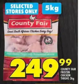 Shoprite COUNTY FAIR FROZEN CHICKEN THIGHS 5kg offer