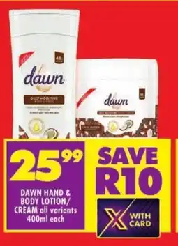 Shoprite DAWN HAND & BODY LOTION/ CREAM all variants 400ml each offer