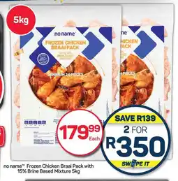 Pick n Pay Hypermarket no name Frozen Chicken Braai Pack with 15% Brine Based Mixture 5kg offer