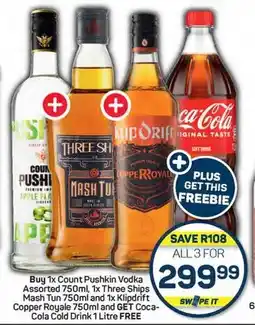 Buy Count Pushkin Vodka Assorted, Three Ships Mash Tun and Klipdrift Copper Royale and GET Coca- Cola Cold Drink 1L FREE