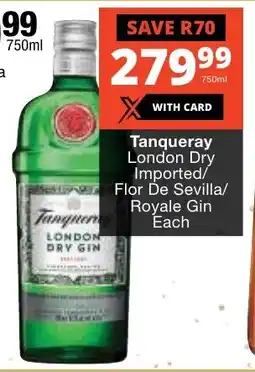 Checkers Liquor Shop Tanqueray London Dry Imported/ Flor De Sevilla/ Royale Gin Each offer
