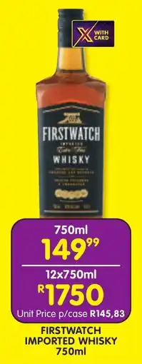 Shoprite Liquor FIRSTWATCH IMPORTED WHISKY 750ml offer