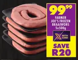 Shoprite FARMER JOE'S FROZEN BRAAIWORS 5x500g offer
