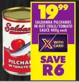Shoprite SALDANHA PILCHARDS IN HOT CHILLI/TOMATO SAUCE 400g each offer