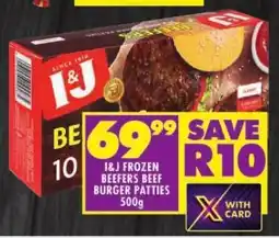 Shoprite I&J FROZEN BEEFERS BEEF BURGER PATTIES 500g offer