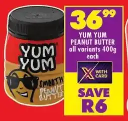 Shoprite YUM YUM PEANUT BUTTER all variants 400g each offer