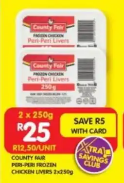 Shoprite COUNTY FAIR PERI-PERI FROZEN CHICKEN LIVERS 2x250g offer