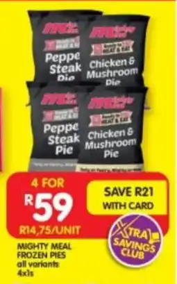 Shoprite MIGHTY MEAL FROZEN PIES all variants 4x1s offer