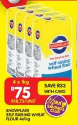 Shoprite SNOWFLAKE SELF RAISING WHEAT FLOUR 4x1kg offer
