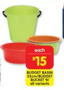 Shoprite BUDGET BASIN 32cm/BUDGET BUCKET 9L all variants offer
