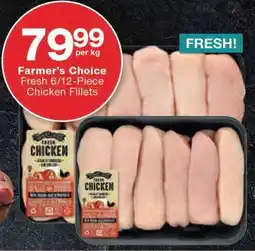 Checkers Farmer's Choice Fresh 6/12-Piece Chicken Fillets offer