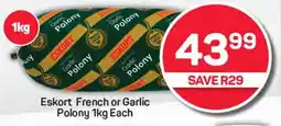 Pick n Pay Eskort French or Garlic Polony 1kg Each offer