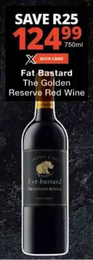 Checkers Fat Bastard The Golden Reserve Red Wine offer