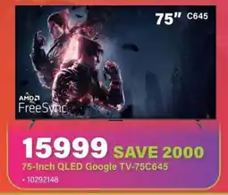 Incredible Connection TCL 75-Inch QLED Google TV-75C645 offer