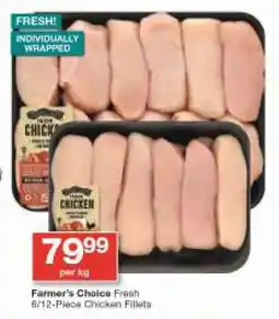 Checkers Farmer's Choice Fresh 6/12-Piece Chicken Fillets offer