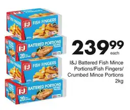 Save Hyper I&J Battered Fish Mince Portions/Fish Fingers/ Crumbed Mince Portions 2kg offer
