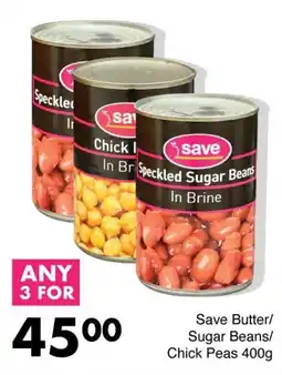 Save Butter/ Sugar Beans/ Chick Peas 400g