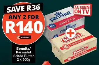 Checkers Bonnita/ Parmalat Salted Butter 2 x 500g offer