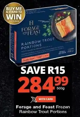Checkers Forage and Feast Frozen Rainbow Trout Portions offer