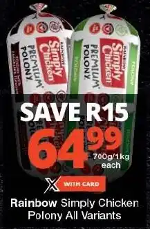 Checkers Rainbow Simply Chicken Polony All Variants offer