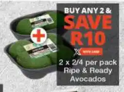 2 x 2/4 per pack Ripe & Ready Avocados
