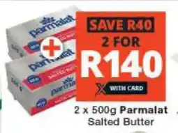 Checkers 2 x 500g Parmalat Salted Butter offer