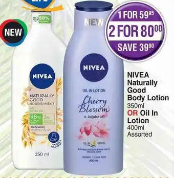 Dis-Chem Nivea Naturally Good Body Lotion 350ml or Oil In Lotion 400ml  Assorted offer