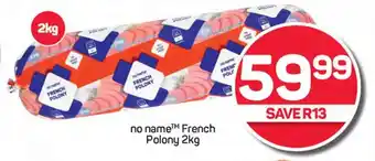 Pick n Pay Hypermarket no name French Polony 2kg offer