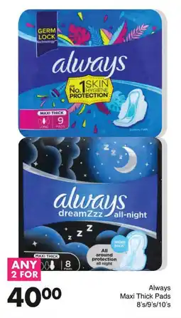 Always Maxi Thick Pads 8's/9's/10's