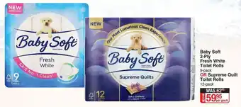 Dis-Chem Baby Soft 2-Ply Fresh White Toilet Rolls 9-pack or Supreme Quilt Toilet Rolls 12-pack offer