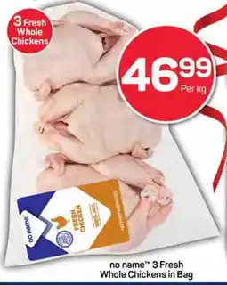Pick n Pay Hypermarket no name 3 Fresh Whole Chickens in Bag offer