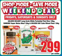 Boxer Superstores GOLDEN DELIGHT Long Grain White Parboiled Thai Rice 10kg, SHIBOBO Super Maize Meal 10kg & GOLDEN RAY Cake Wheat Flour 10kg offer