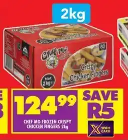 Shoprite CHEF MO FROZEN CRISPY CHICKEN FINGERS 2kg offer