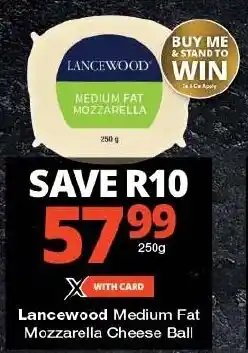 Checkers Lancewood Medium Fat Mozzarella Cheese Ball offer