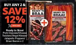 Checkers Ready to Braai Pork Oepsies/Cheese Twisters/Angel Kisses/ Jalapeño Poppers/ Braai Bacon x 2 offer