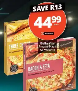 Checkers Bella Vita Frozen Pizza All Variants offer