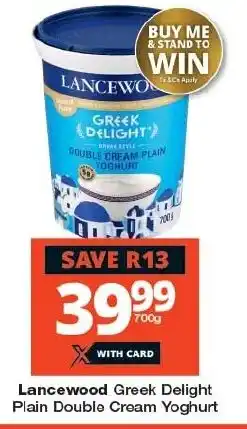 Checkers Lancewood Greek Delight Plain Double Cream Yoghurt offer