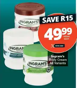 Checkers Ingram's Body Cream All Variants offer
