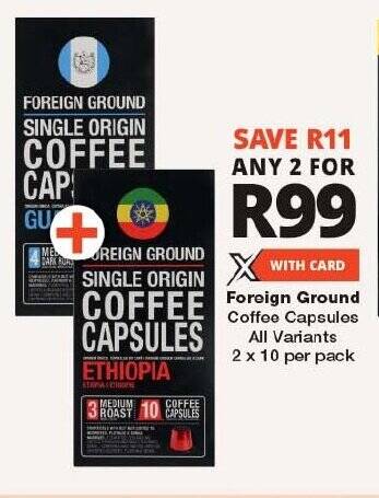 Foreign Ground Coffee Capsules All Variants 2 x 10 per pack offer at Checkers Hyper