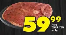 Shoprite PORK TEXAN STEAK per kg offer