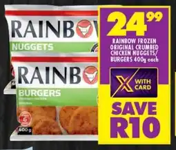 Shoprite RAINBOW FROZEN ORIGINAL CRUMBED CHICKEN NUGGETS/ BURGERS 400g each offer