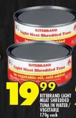 Shoprite RITEBRAND LIGHT MEAT SHREDDED TUNA IN WATER/ VEGETABLE 170g each offer
