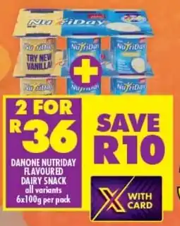 Shoprite DANONE NUTRIDAY FLAVOURED DAIRY SNACK offer