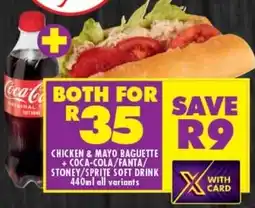Shoprite CHICKEN & MAYO BAGUETTE +COCA-COLA/FANTA/ STONEY/SPRITE SOFT DRINK offer