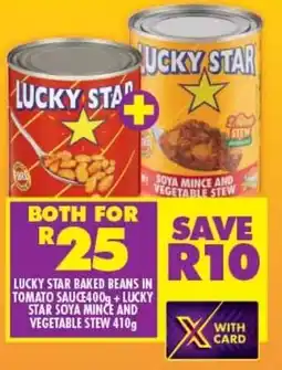 Shoprite LUCKY STAR BAKED BEANS IN TOMATO SAUCE400g + LUCKY STAR SOYA MINCE AND VEGETABLE STEW 410g offer