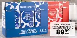 Food Lover's Market Food Lover's UHT Full Cream or Low Fat Long Life Milk 6 x 1 L offer