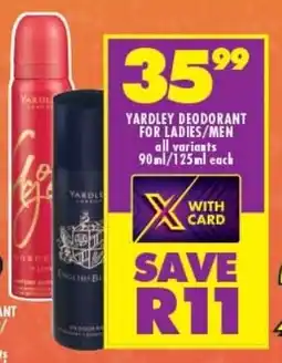 Shoprite YARDLEY DEODORANT FOR LADIES/MEN all variants 90ml/125ml each offer
