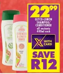 Shoprite GLYCO-LEMON SHAMPOO/ CONDITIONER all variants 400ml each offer
