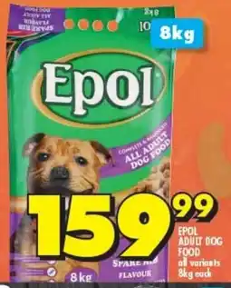 Shoprite EPOL ADULT DOG FOOD all variants 8kg each offer
