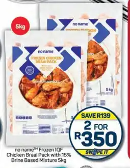 Pick n Pay Hypermarket no name Frozen IQF Chicken Braai Pack with 15% Brine Based Mixture 5kg offer